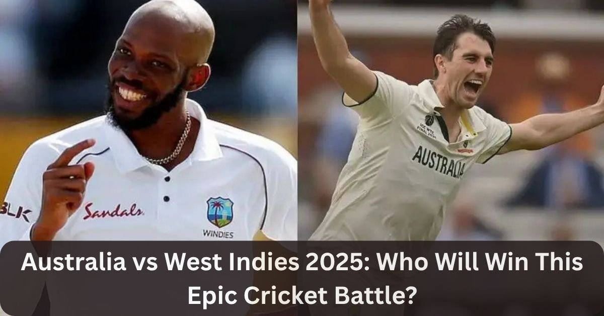 Australia vs West Indies 2025: Who Will Win This Epic Cricket Battle?