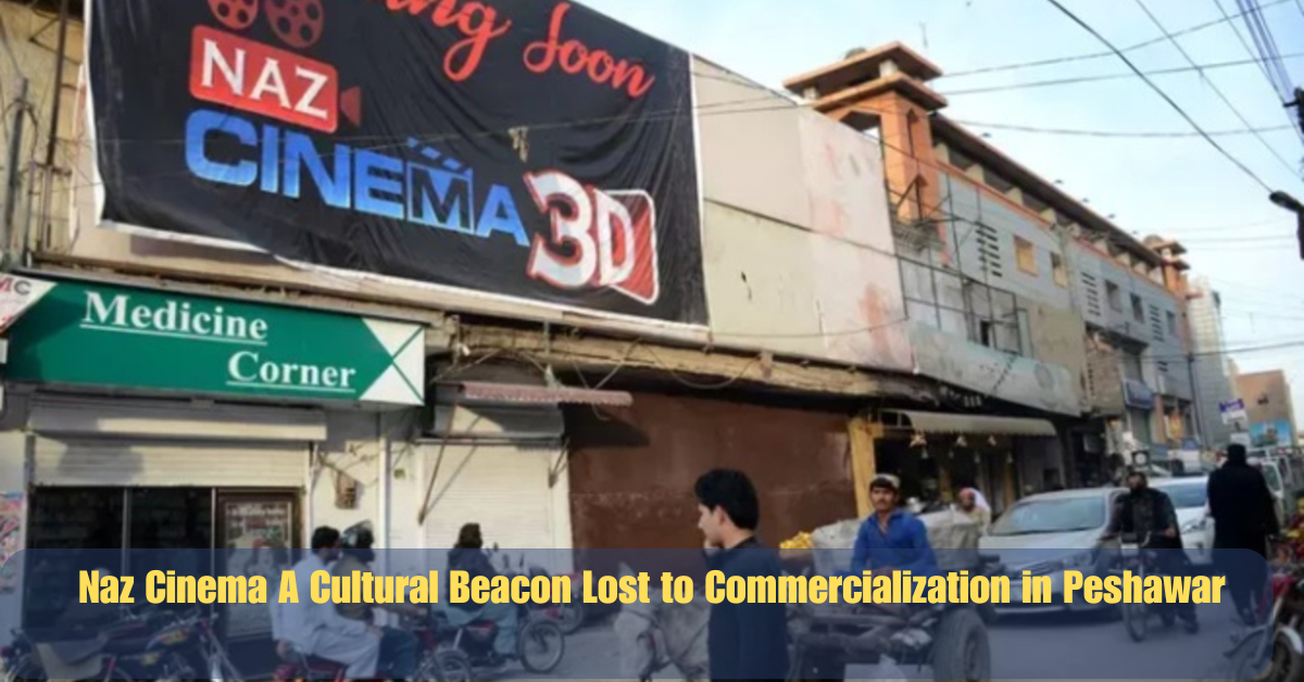 Naz Cinema A Cultural Beacon Lost to Commercialization in Peshawar 2 Bilawal Announces PPP Rally in Peshawar Against Indian Aggressiong 85 1