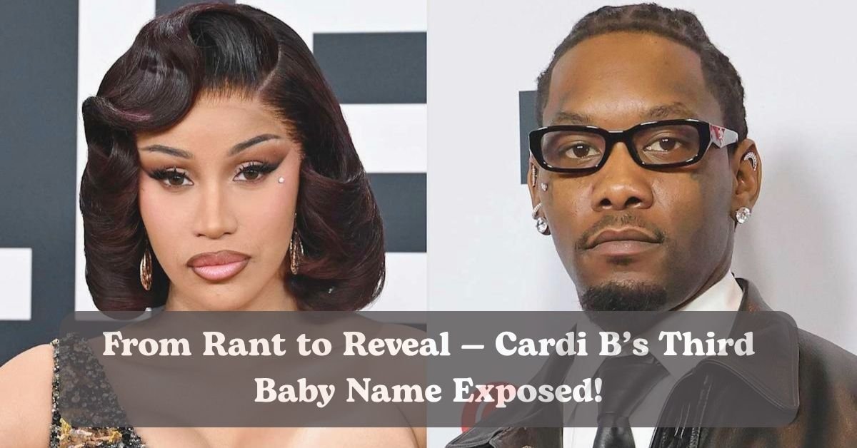 Cardi B accidentally reveals her third baby’s name, Blossom.