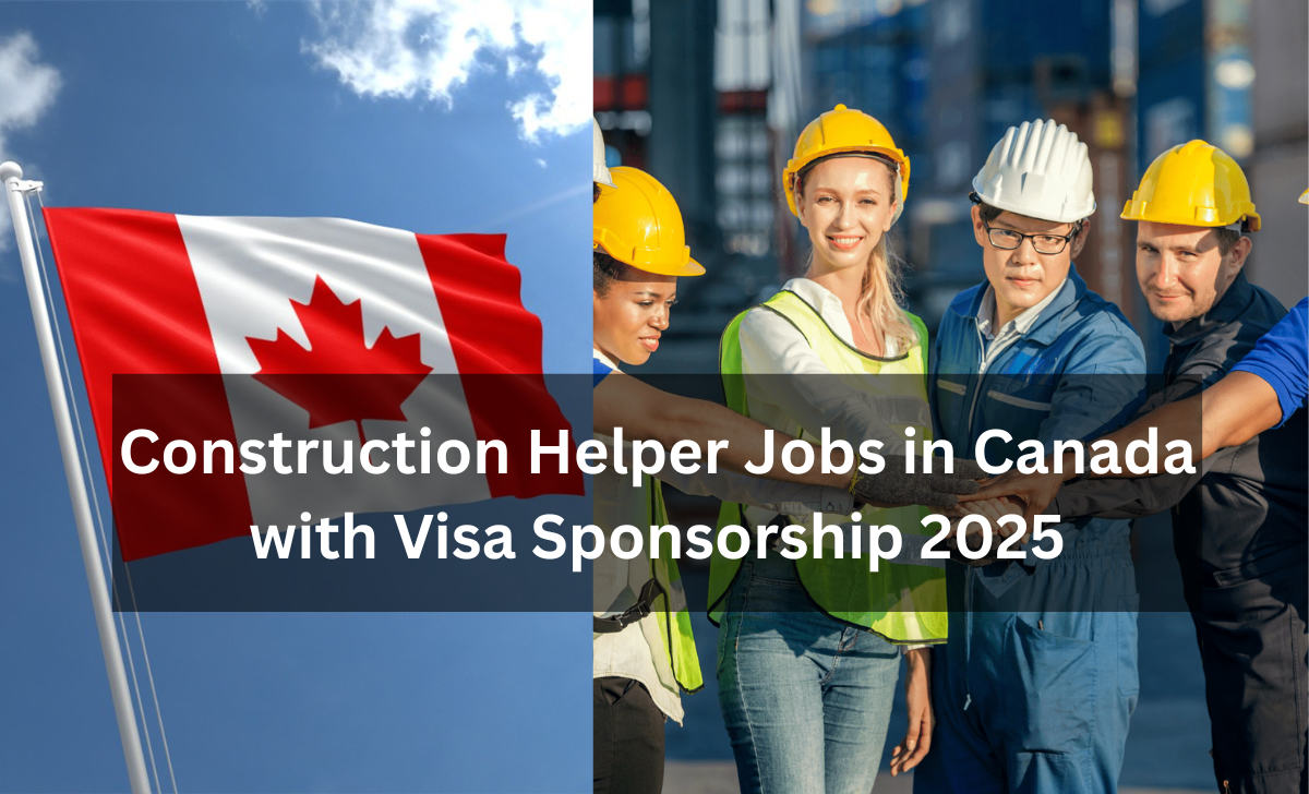 Construction Helper Jobs in Canada with Visa Sponsorship 2025