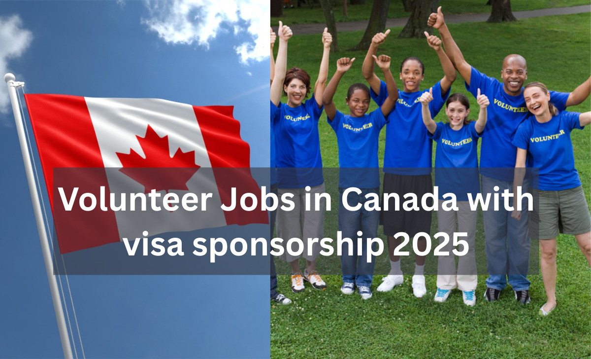 Volunteer Jobs in Canada with visa sponsorship 2025