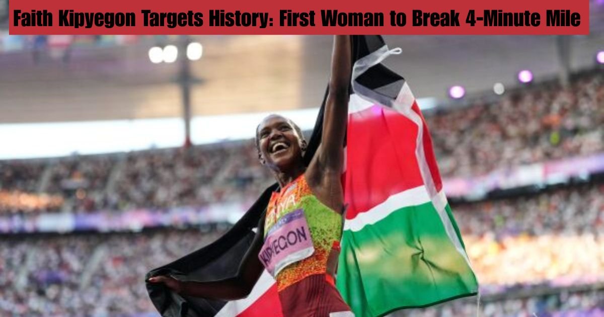 Faith Kipyegon Targets History: First Woman to Break 4-Minute Mile