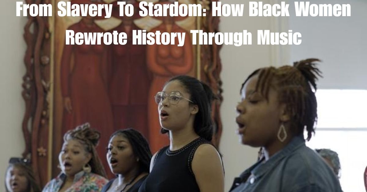 From Slavery To Stardom: How Black Women Rewrote History Through Music