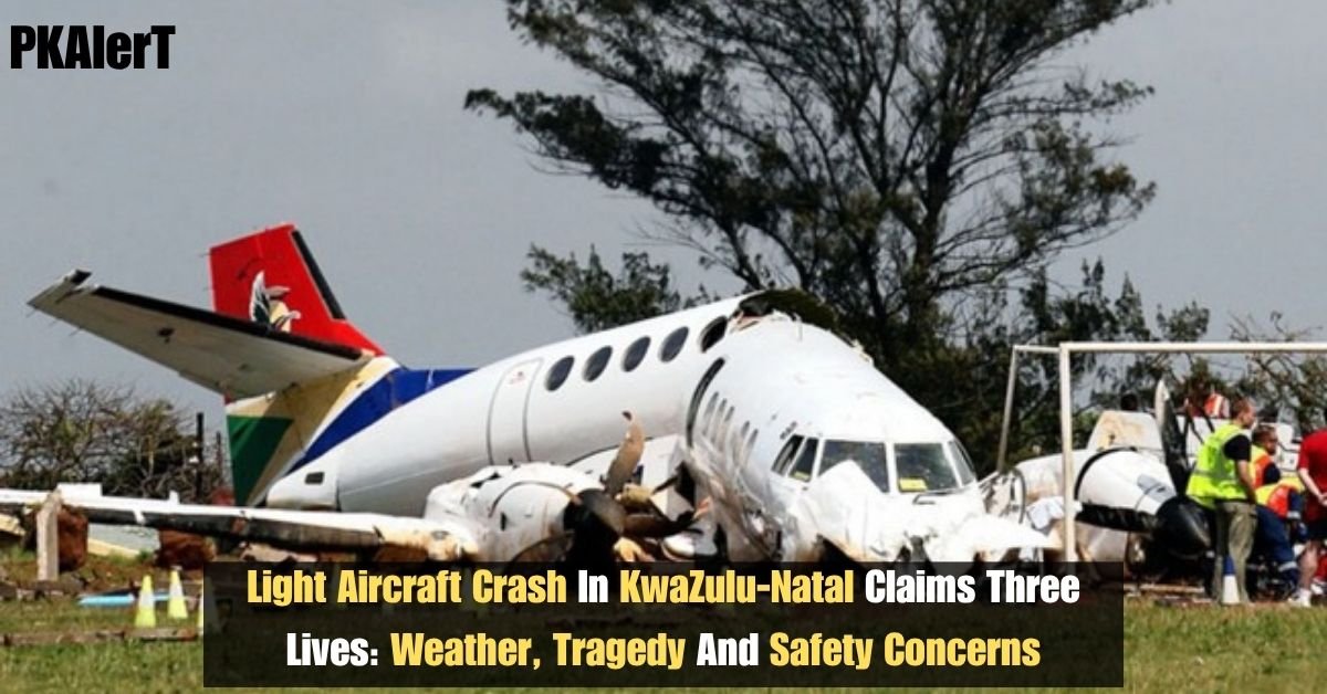 Light Aircraft Crash In KwaZulu-Natal Claims Three Lives: Weather, Tragedy And Safety Concerns 1 Light Aircraft Crash In KwaZulu-Natal Claims Three Lives: Weather, Tragedy And Safety Concerns
