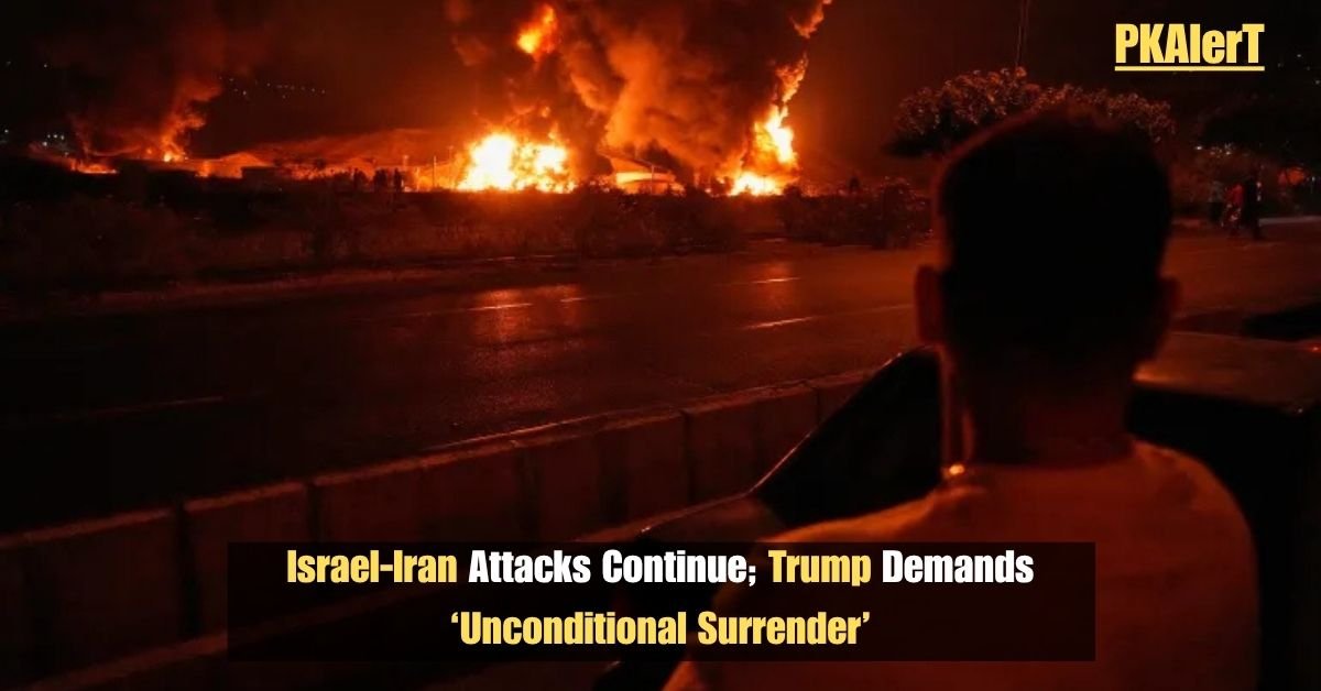 Israel‑Iran Attacks Continue; Trump Demands ‘Unconditional Surrender’