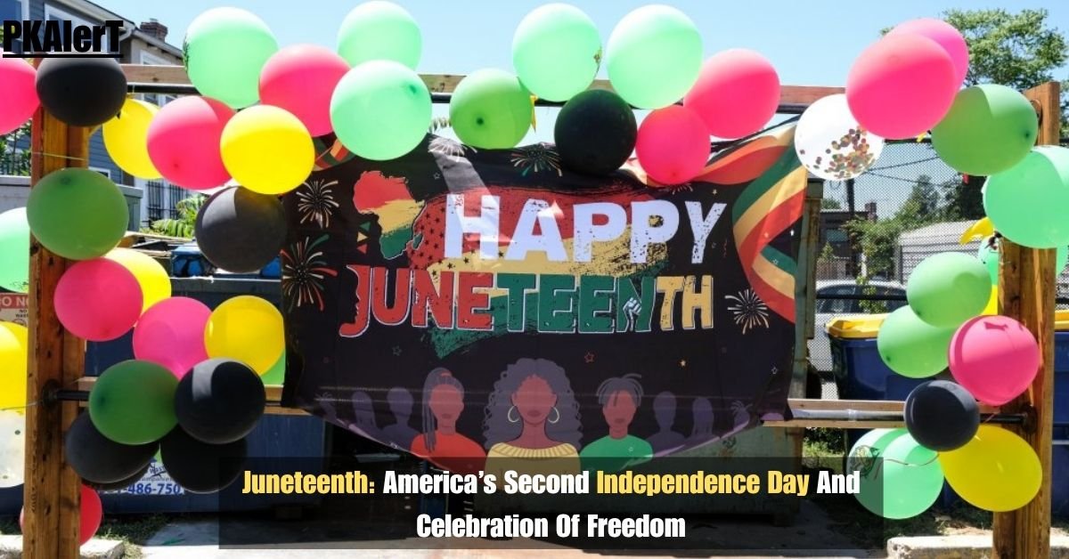 Juneteenth: America’s Second Independence Day And Celebration Of Freedom