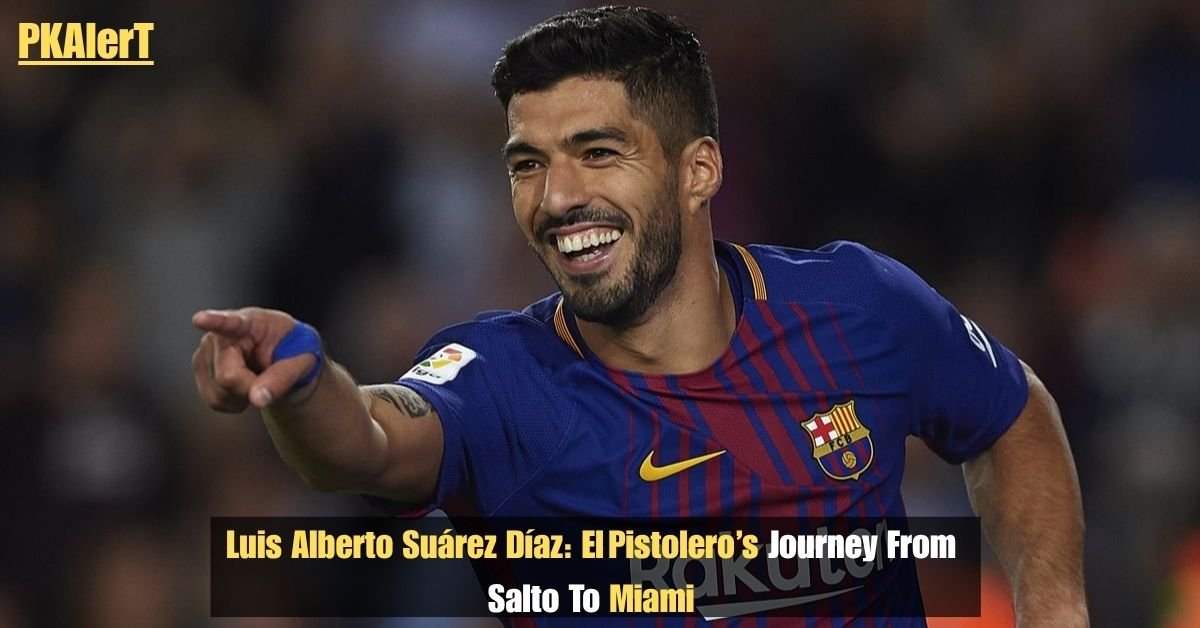 Luis Alberto Suárez Díaz: El Pistolero’s Journey From Salto To Miami 2 Luis Alberto Suárez Díaz: El Pistolero’s Journey From Salto To Miami