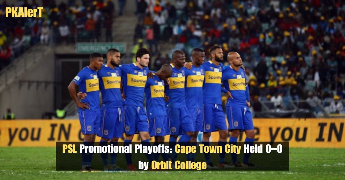 PSL Promotional Playoffs: Cape Town City Held 0–0 by Orbit College 2 PSL Promotional Playoffs: Cape Town City Held 0–0 by Orbit College