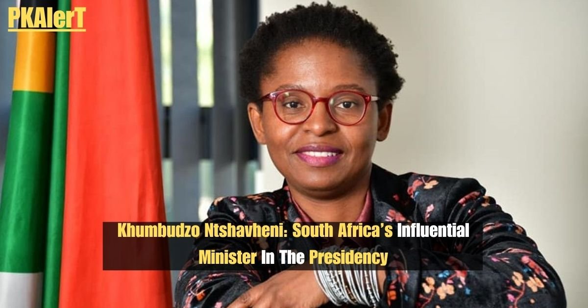 "Khumbudzo Ntshavheni" South Africa’s Influential Minister In The Presidency 2 "Khumbudzo Ntshavheni" South Africa’s Influential Minister In The Presidency