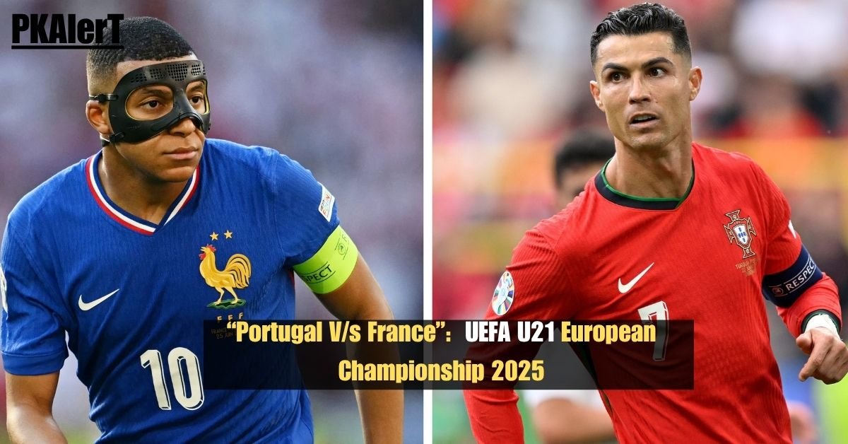 "Portugal V/s France": UEFA U21 European Championship 2025