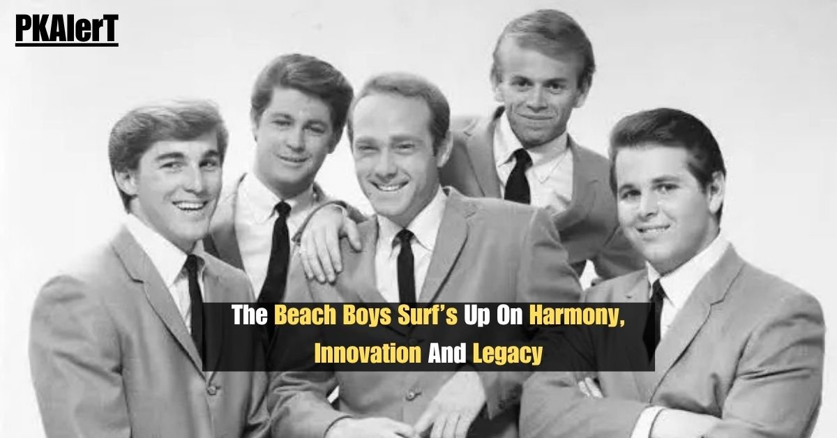 The Beach Boys Surf’s Up On Harmony, Innovation And Legacy