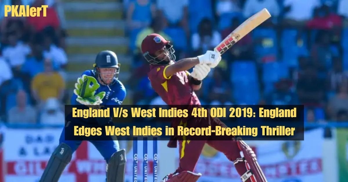 England V/s West Indies 4th ODI 2019: England Edges West Indies in Record-Breaking Thriller 2 England V/s West Indies 4th ODI 2019: England Edges West Indies in Record-Breaking Thriller
