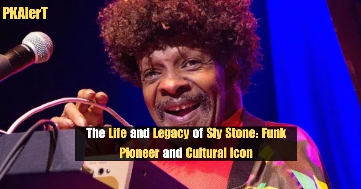 The Life and Legacy of Sly Stone: Funk Pioneer and Cultural Icon