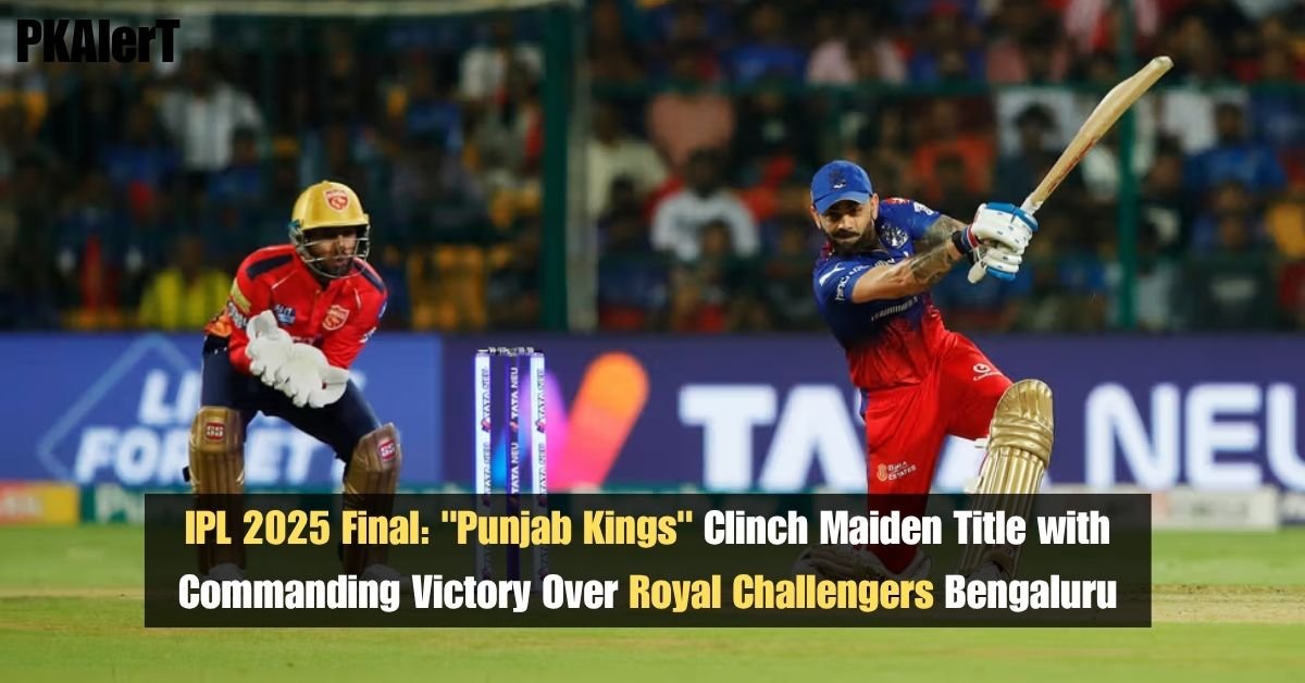 IPL 2025 Final: "Punjab Kings" Clinch Maiden Title with Commanding Victory Over Royal Challengers Bengaluru 2 IPL 2025 Final: "Punjab Kings" Clinch Maiden Title with Commanding Victory Over Royal Challengers Bengaluru