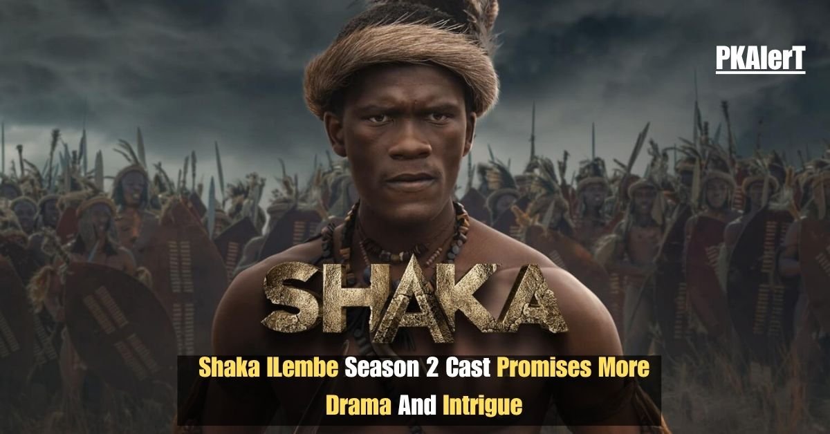Shaka ILembe Season 2 Cast Promises More Drama And Intrigue