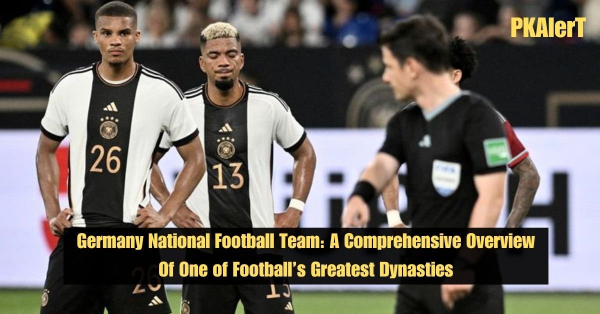 Germany National Football Team: A Comprehensive Overview Of One of Football’s Greatest Dynasties 2 Germany National Football Team: A Comprehensive Overview Of One of Football’s Greatest Dynasties