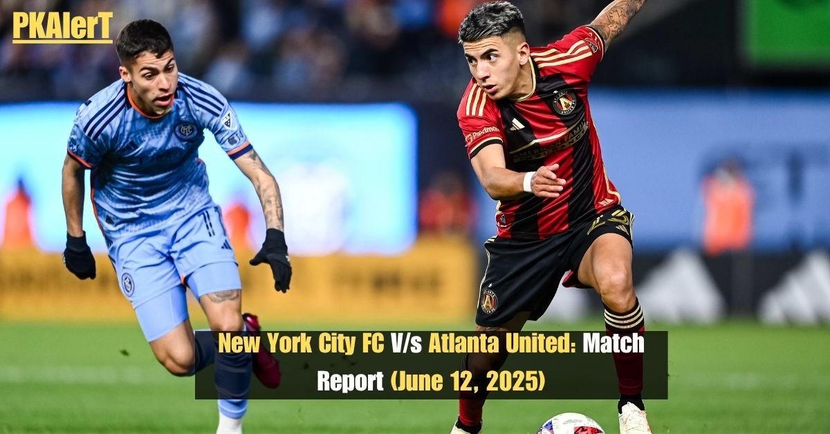 New York City FC V/s Atlanta United: Match Report (June 12, 2025) 2 New York City FC V/s Atlanta United: Match Report (June 12, 2025)