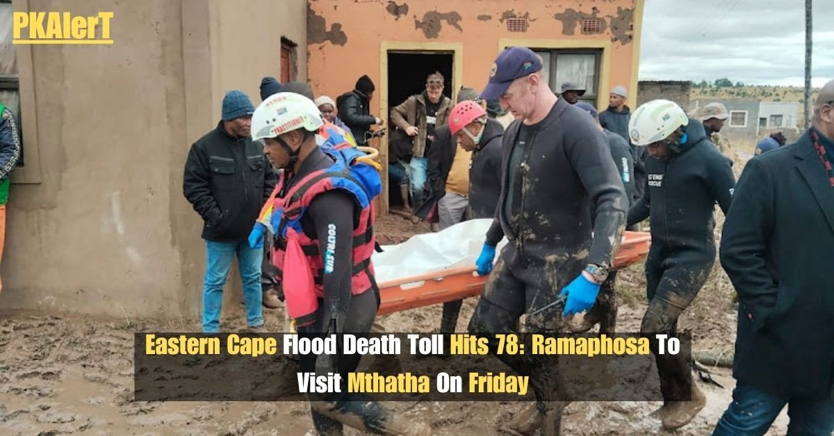 Eastern Cape Flood Death Toll Hits 78: Ramaphosa To Visit Mthatha On Friday 2 Eastern Cape Flood Death Toll Hits 78: Ramaphosa To Visit Mthatha On Friday