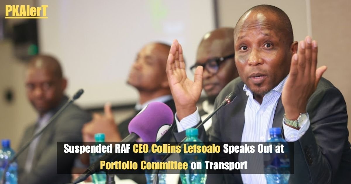 Suspended RAF CEO Collins Letsoalo Speaks Out at Portfolio Committee on Transport