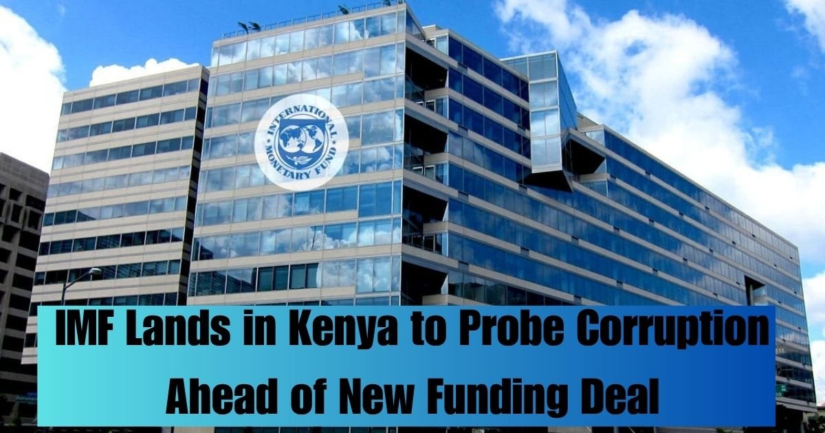 IMF Lands in Kenya to Probe Corruption Ahead of New Funding Deal