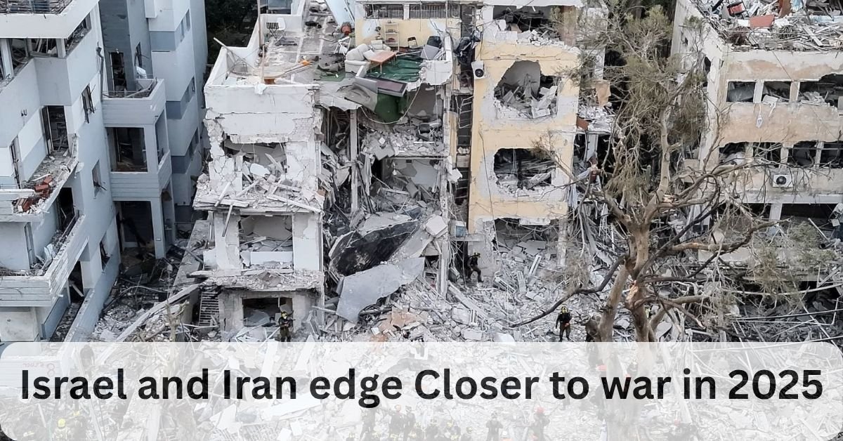 Tensions Boil Over: Israel and Iran edge Closer to war in 2025