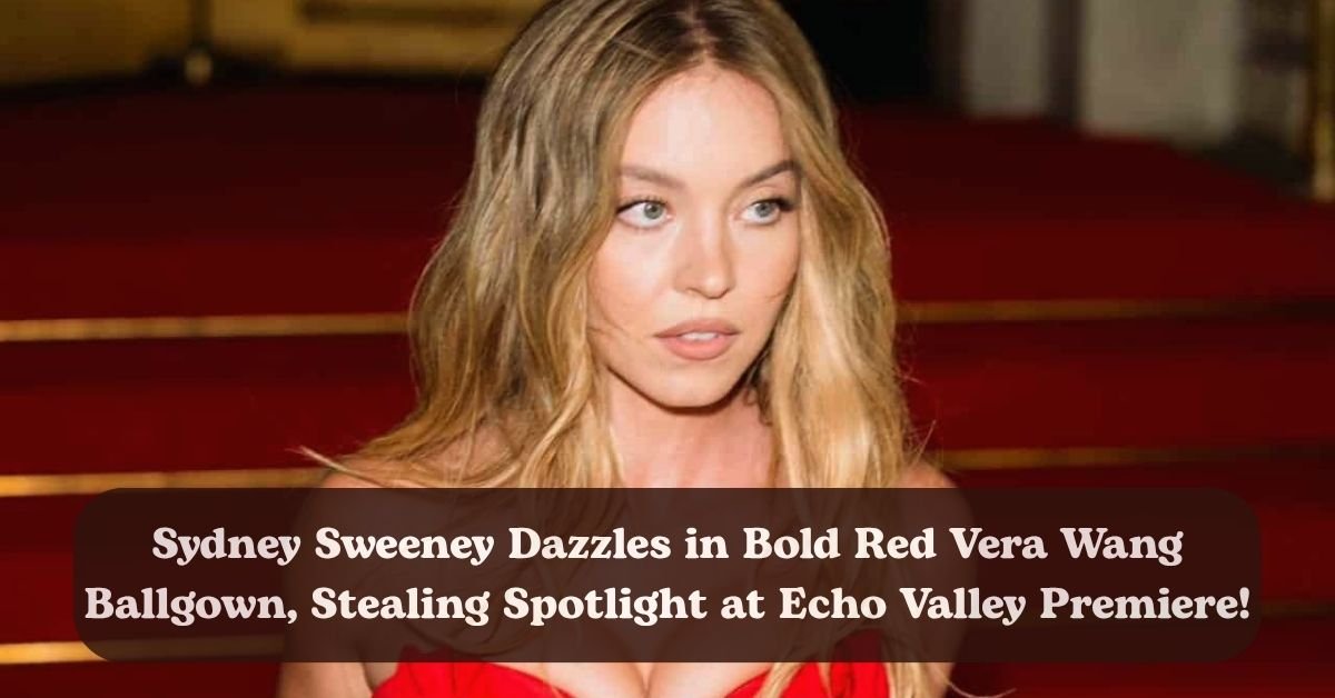 Sydney Sweeney stuns in a plunging red Vera Wang ballgown at the Echo Valley premiere.