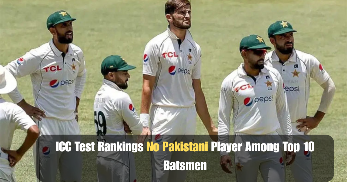 ICC Test Rankings No Pakistani Player Among Top 10 Batsmen 2 Add a heading 1