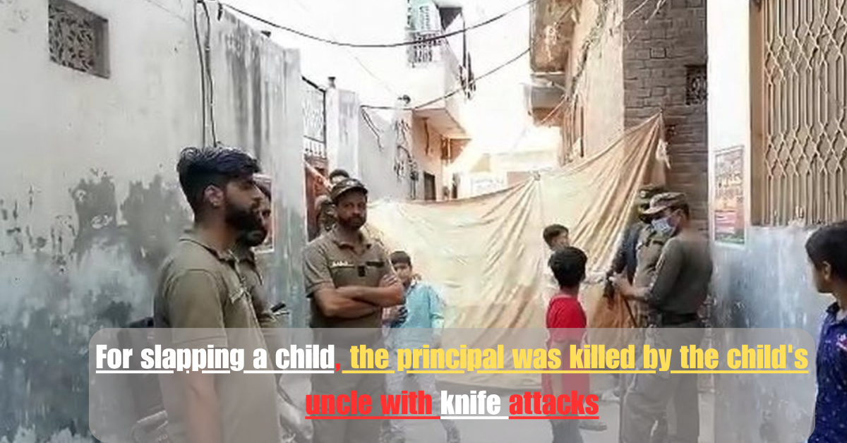For slapping a child, the principal was killed by the child's uncle with knife attacks 2 Add a heading 17 1