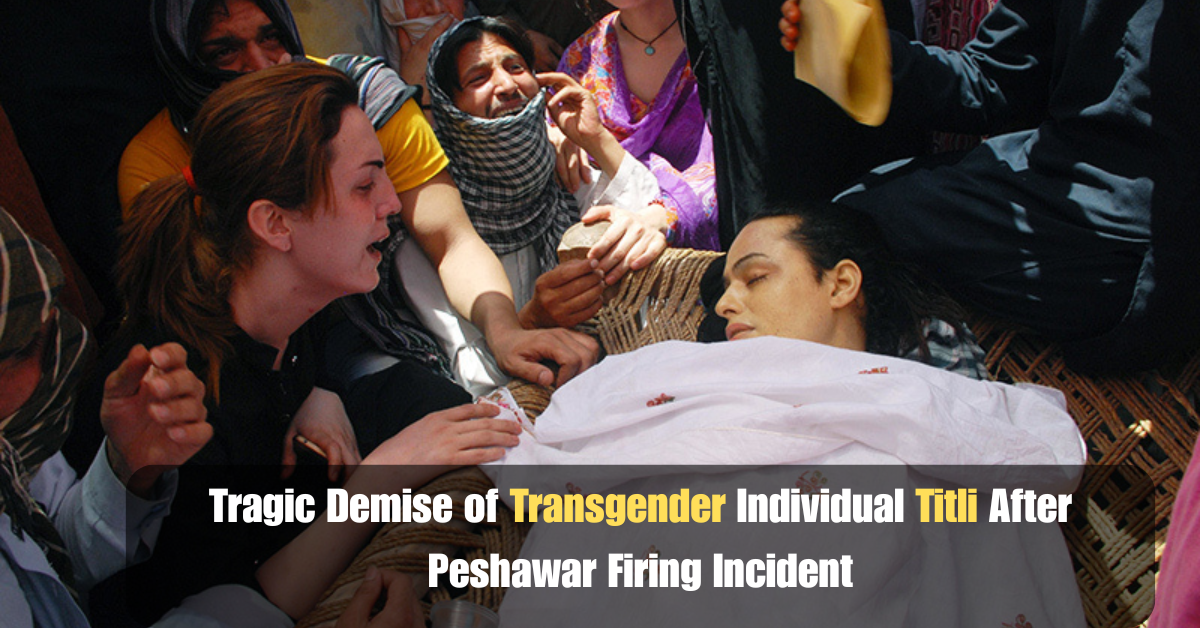 Tragic Demise of Transgender Individual Titli After Peshawar Firing Incident 2 Add a heading 2025 07 02T184128.224