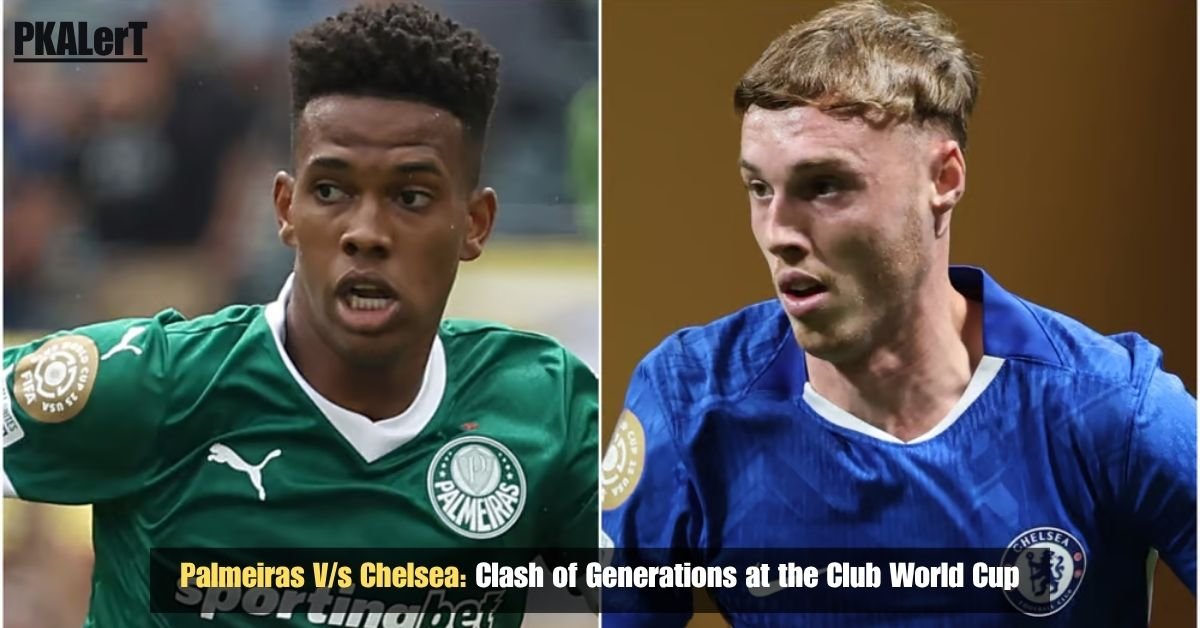 Palmeiras V/s Chelsea: Clash Of Generations At The Club World Cup