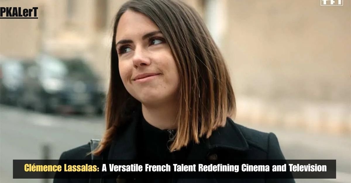 Clémence Lassalas: A Versatile French Talent Redefining Cinema And Television 2 Clémence Lassalas: A Versatile French Talent Redefining Cinema And Television