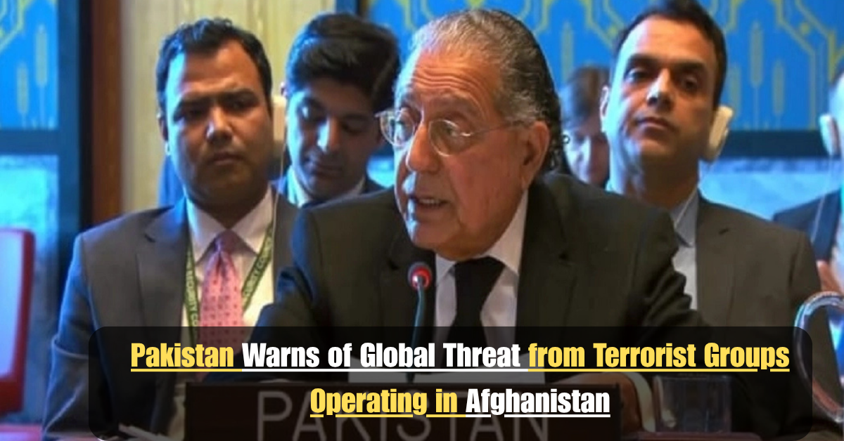 Pakistan Warns of Global Threat from Terrorist Groups Operating in Afghanistan 2 Add a heading 68