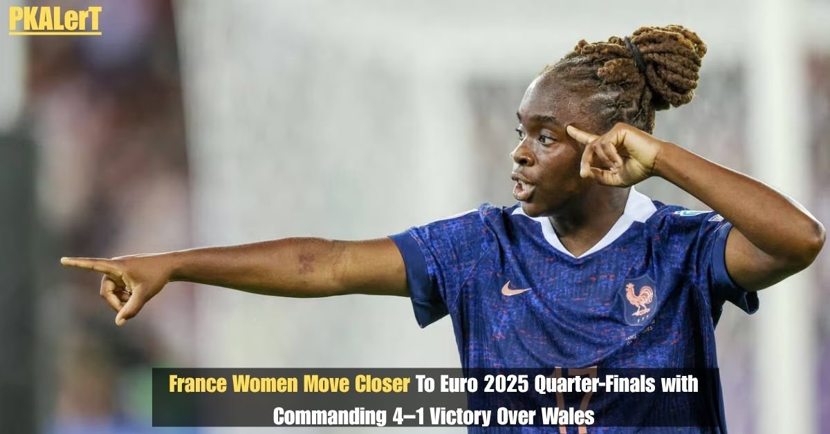 France Women Move Closer to Euro 2025 Quarter-Finals with Commanding 4–1 Victory Over Wales 2 France Women Move Closer to Euro 2025 Quarter-Finals with Commanding 4–1 Victory Over Wales