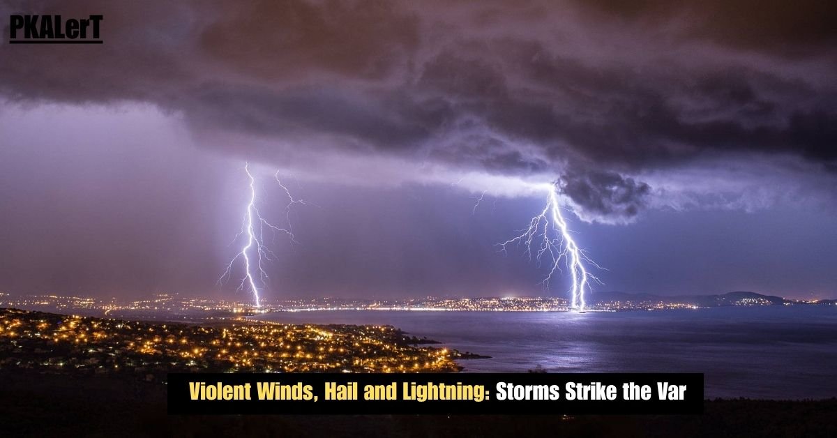 Violent Winds, Hail And Lightning: Storms Strike The Var