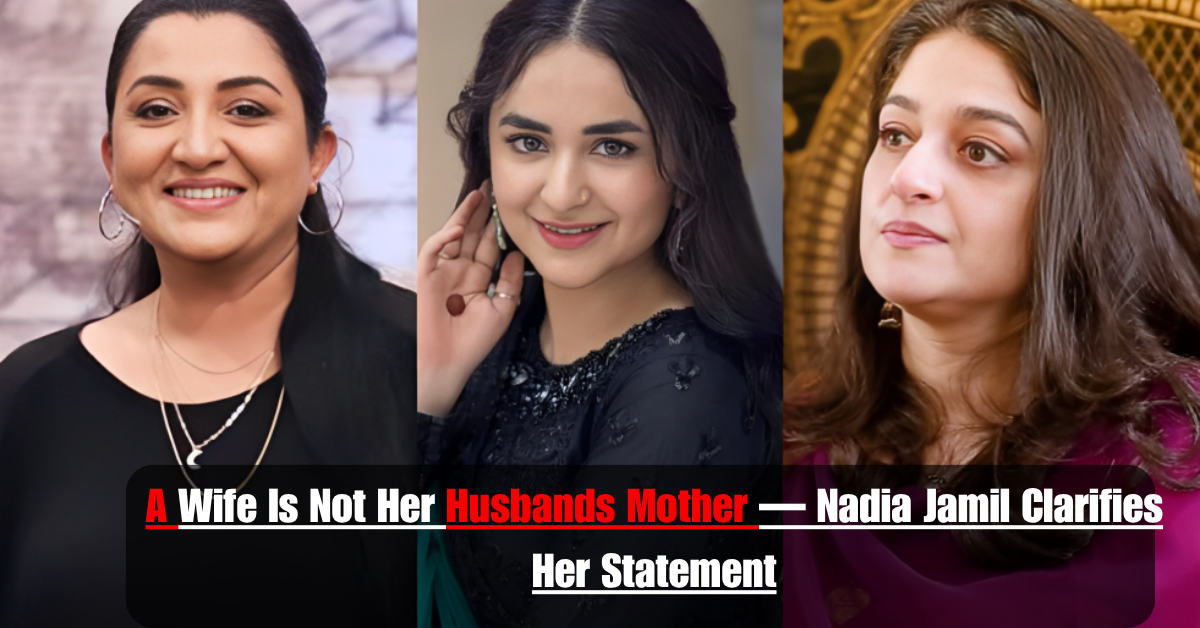 A Wife Is Not Her Husbands Mother — Nadia Jamil Clarifies Her Statement 2 Add a heading 88