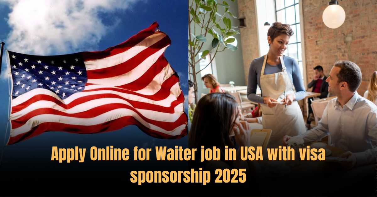 Apply Online for Waiter job in USA with visa sponsorship 2025