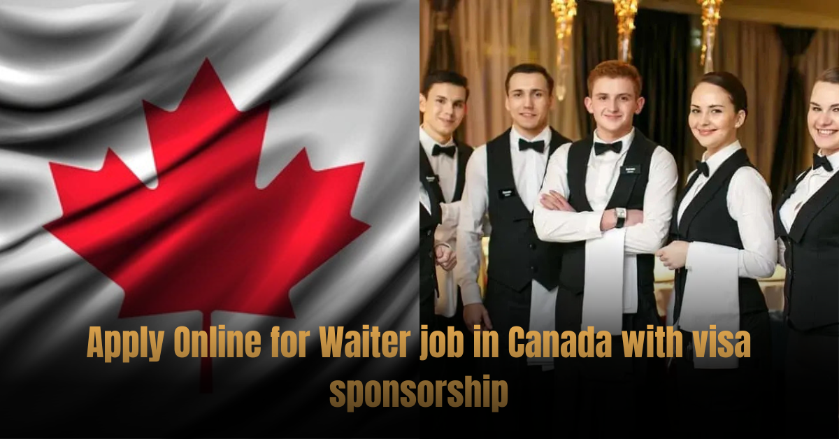 Apply Online for Waiter job in Canada with visa sponsorship