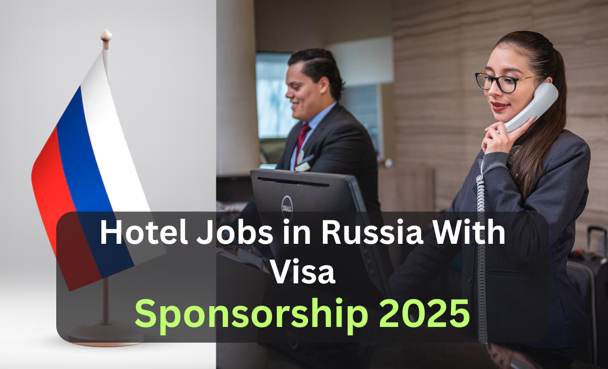 Hotel Jobs in Russia With Visa Sponsorship 2025