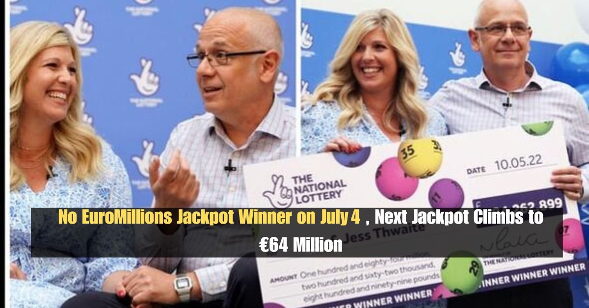 No EuroMillions Jackpot Winner on July 4 , Next Jackpot Climbs to €64 Million 3 Igor Tudor Fires a Shot at Manchester City Inside Juventus New Era 10 5