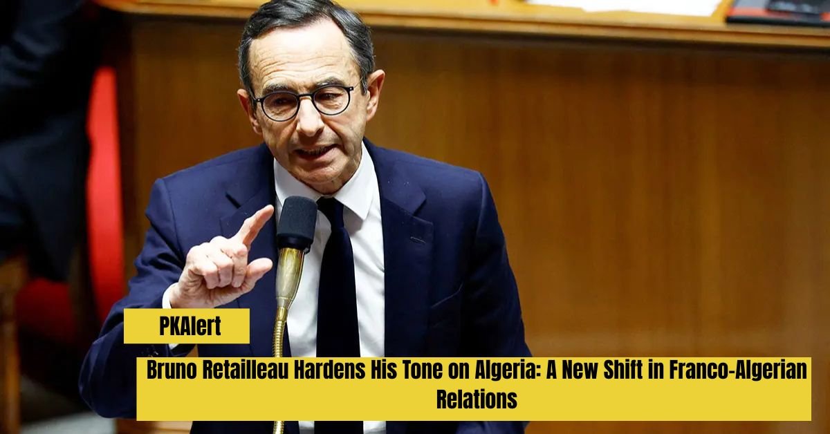 Bruno Retailleau Hardens His Tone on Algeria: A New Shift in Franco-Algerian Relations 2 Igor Tudor Fires a Shot at Manchester City Inside Juventus New Era 18 4