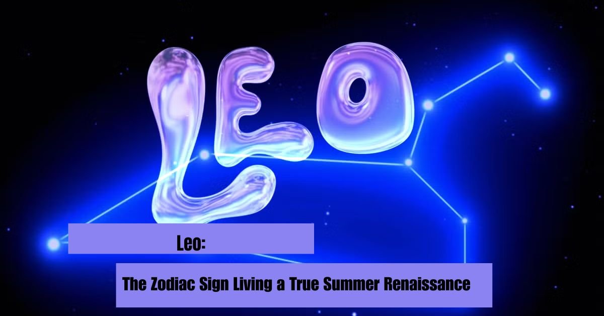 Leo: The Zodiac Sign Living a True Summer Renaissance 3 Igor Tudor Fires a Shot at Manchester City Inside Juventus New Era 27