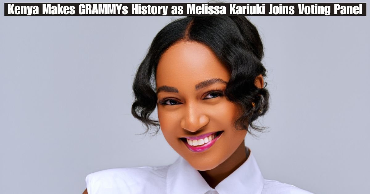 Kenya Makes GRAMMYs History as Melissa Kariuki Joins Voting Panel