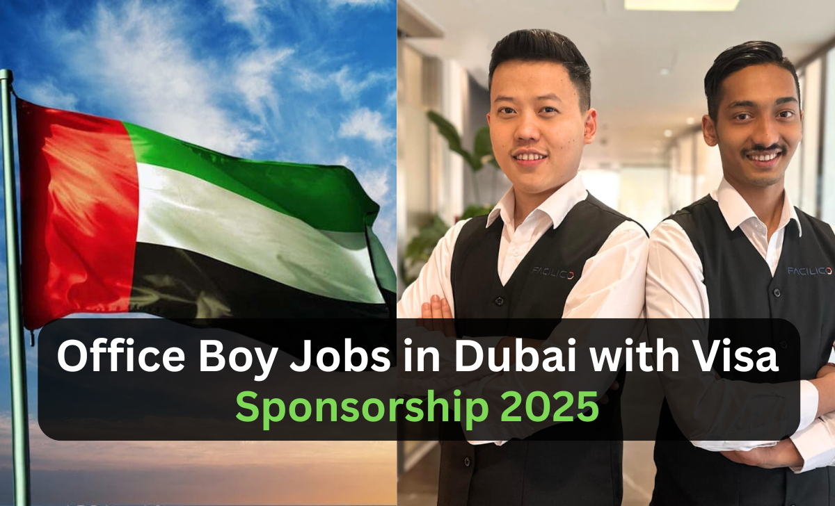 Office Boy Jobs in Dubai with Visa Sponsorship 2025