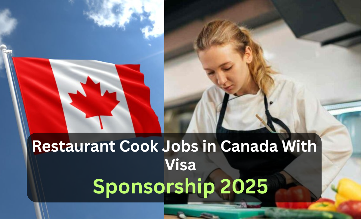 Restaurant Cook Jobs in Canada With Visa Sponsorship 2025