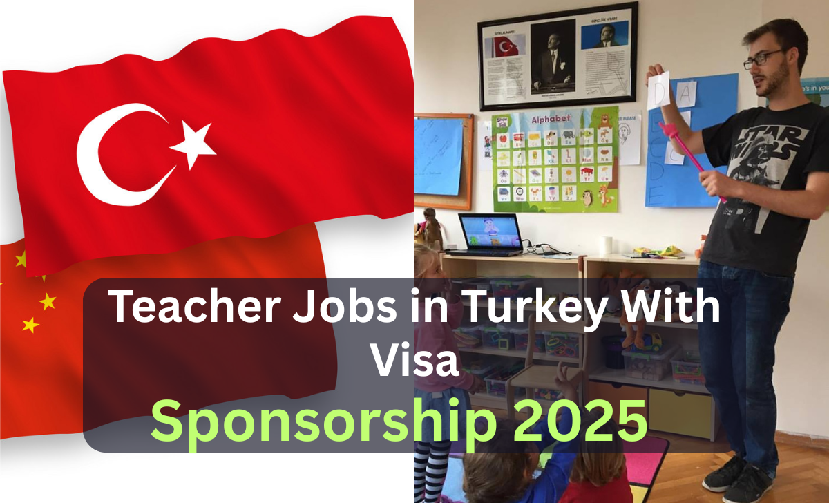 Teacher Jobs in Turkey With Visa Sponsorship 2025