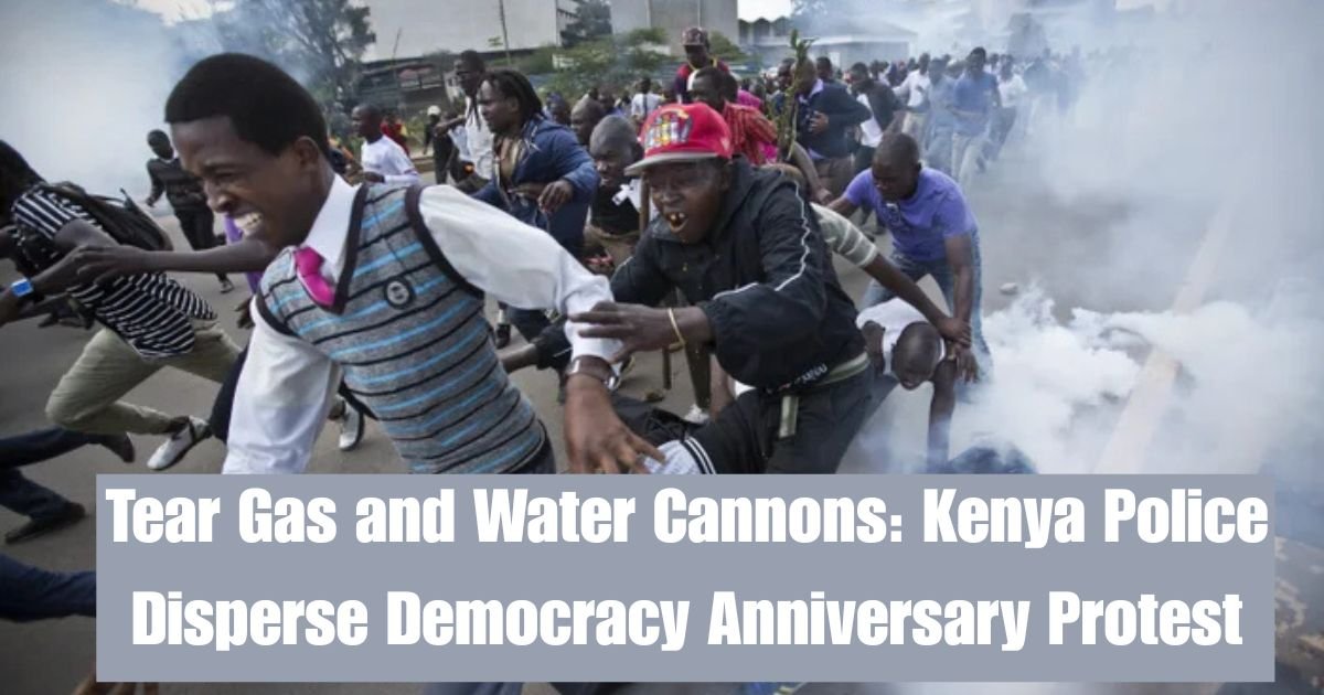 Tear Gas and Water Cannons: Kenya Police Disperse Democracy Anniversary Protest