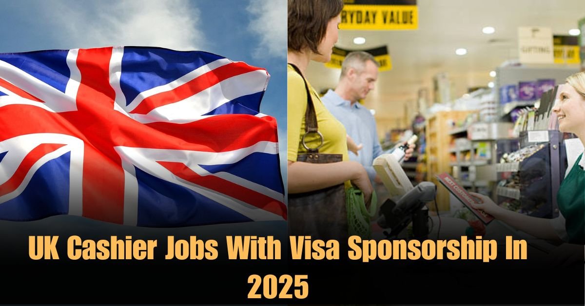 UK-Cashier-Jobs-With-Visa-Sponsorship-In-2025