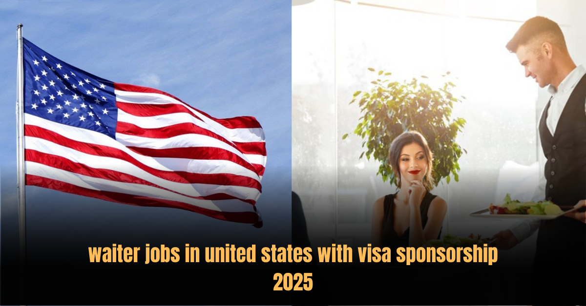 Waiter Jobs in United States With Visa Sponsorship 2025
