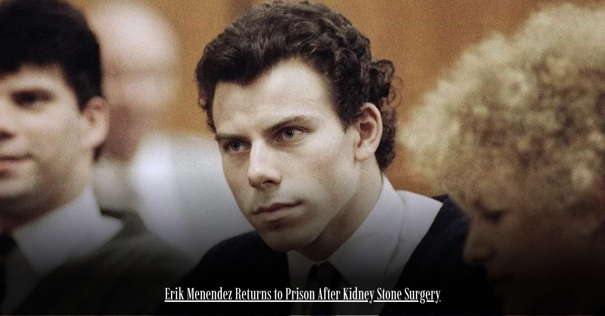 Erik Menendez Returns to Prison After Kidney Stone Surgery 1 6 on Private Jet Presumed Dead After Crash Into San Diego Neighborhood 18