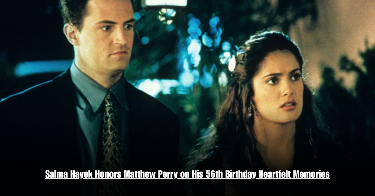 Salma Hayek Honors Matthew Perry on His 56th Birthday Heartfelt Memories 1 6 on Private Jet Presumed Dead After Crash Into San Diego Neighborhood 2 7